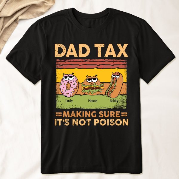 Dad-Tax-Making-Sure-It_s-Not-Poison-Personalized-Shirt_1.jpg