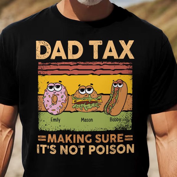 Dad-Tax-Making-Sure-It_s-Not-Poison-Personalized-Shirt_2.jpg