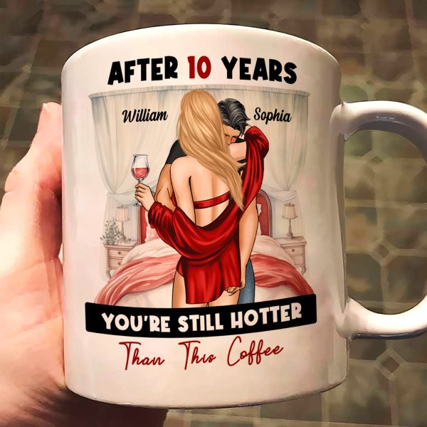 After-Years-You_Re-Still-Hotter-Than-This-Coffee-Anniversary-Personalized-Mug_1.1.jpg