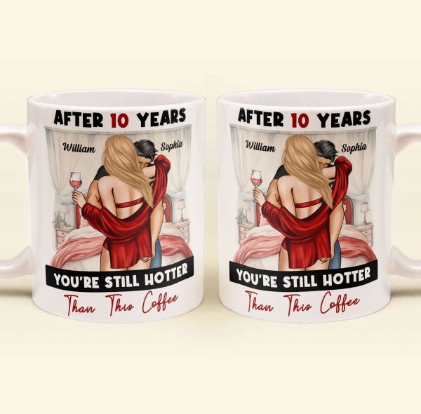After-Years-You_Re-Still-Hotter-Than-This-Coffee-Anniversary-Personalized-Mug_4.jpg
