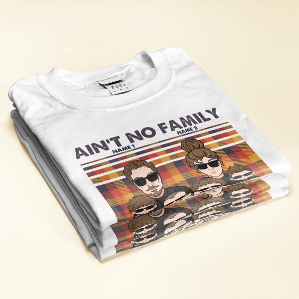 Aint-No-Family-Like-The-One-I-Got-Personalized-Shirt-Thanksgiving-Gift-For-Family-Members-Family-Illustration2_9b5eef0c-6bcd-4490-bf27-4918370548de.jpg