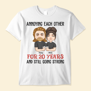 Annoying Each Other For Years And Still Going Strong - PersonalizedOne Size Shirt