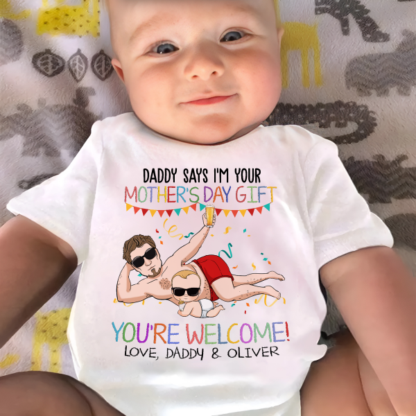 Daddy-Says-I_M-Your-Mother_S-Day-Gift-You_Re-Welcome-Personalized-Baby-Onesie_1.png