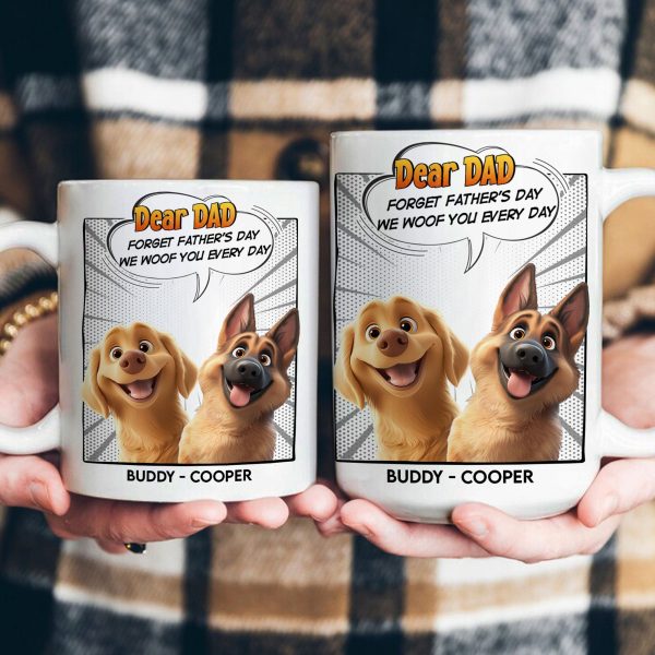 Forget-Fathers-Day-We-Woof-You-Every-Day-New-Version-Dog-Dad-Personalized-Mug_4.jpg Forget-Fathers-Day-We-Woof-You-Every-Day-New-Version-Dog-Dad-Personalized-Mug_4.jpg