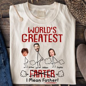 Funny Best Dad World's Greatest Farter I Mean Father - Personalized PhotoOne Size Shirt