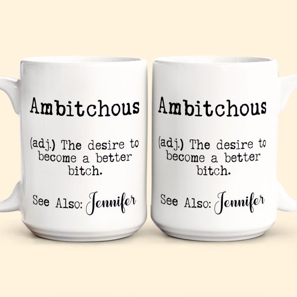 Funny-Mug-Ambitchous-Fun-Gifts-For-Coworker_-Friends_-Boss-Personalized-Mug_6.jpg Funny-Mug-Ambitchous-Fun-Gifts-For-Coworker_-Friends_-Boss-Personalized-Mug_6.jpg