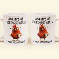 Funny-Mug-Here-We-Go-FCking-Again-I-Mean-Good-Morning-Gifts-For-Coworkers_-Friends_-Family-Personalized-Mug_6_afb54e98-0acc-491d-81fd-9123b3bfab35.jpg