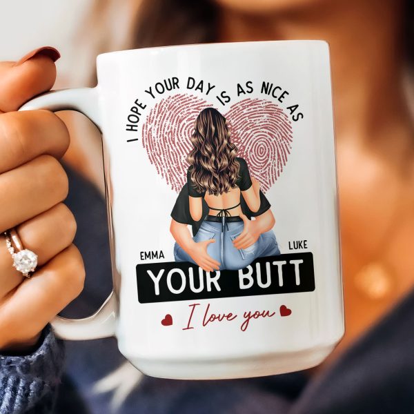 I-Hope-Your-Day-Is-As-Nice-As-Your-Btt-Personalized-Mug_2.jpg