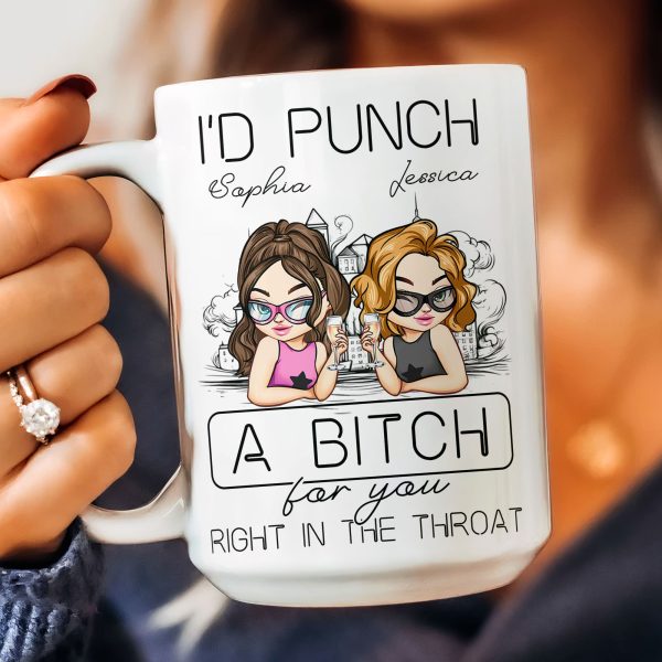 Id-Punch-A-Btch-For-You-Right-In-The-Throat-Personalized-Mug_6.jpg