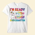 Im-Ready-To-Crush-Kindergarten-Personalized-Shirt-Back-To-School-First-Day-Of-School-Gift-For-Student-Kids-Son-Daughter-_1.png