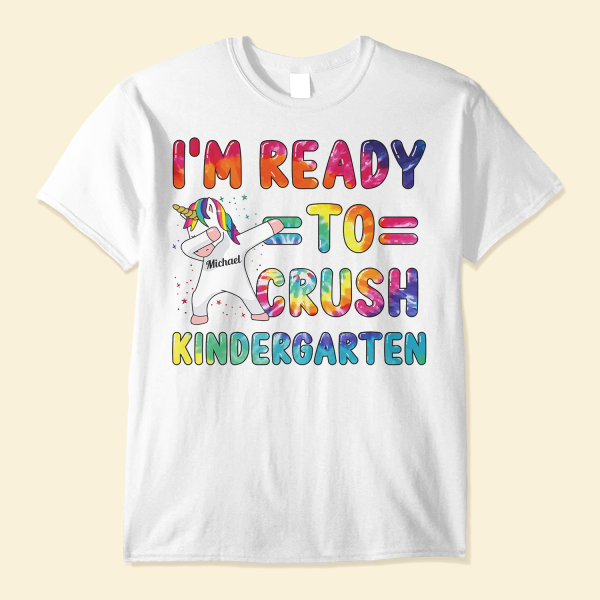 Im-Ready-To-Crush-Kindergarten-Personalized-Shirt-Back-To-School-First-Day-Of-School-Gift-For-Student-Kids-Son-Daughter-_1.png