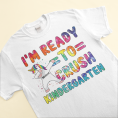 Im-Ready-To-Crush-Kindergarten-Personalized-Shirt-Back-To-School-First-Day-Of-School-Gift-For-Student-Kids-Son-Daughter-_3.png