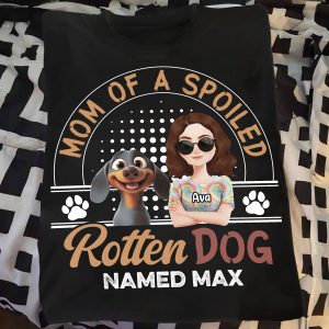 Mom Of A Spoiled Rotten Dog - PersonalizedOne Size Shirt