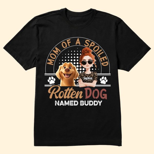 Mom-Of-A-Spoiled-Rotten-Dog-Personalized-Shirt_2.jpg