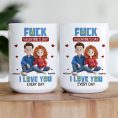 New-Couple-Version-Fck-Valentines-Day-I-Love-You-Every-Day-Personalized-Mug_2.jpg