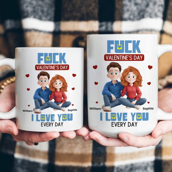 New-Couple-Version-Fck-Valentines-Day-I-Love-You-Every-Day-Personalized-Mug_3.jpg New-Couple-Version-Fck-Valentines-Day-I-Love-You-Every-Day-Personalized-Mug_3.jpg