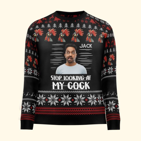 Stop-Looking-At-My-Cock-Personalized-Photo-Ugly-Sweater-3.jpg