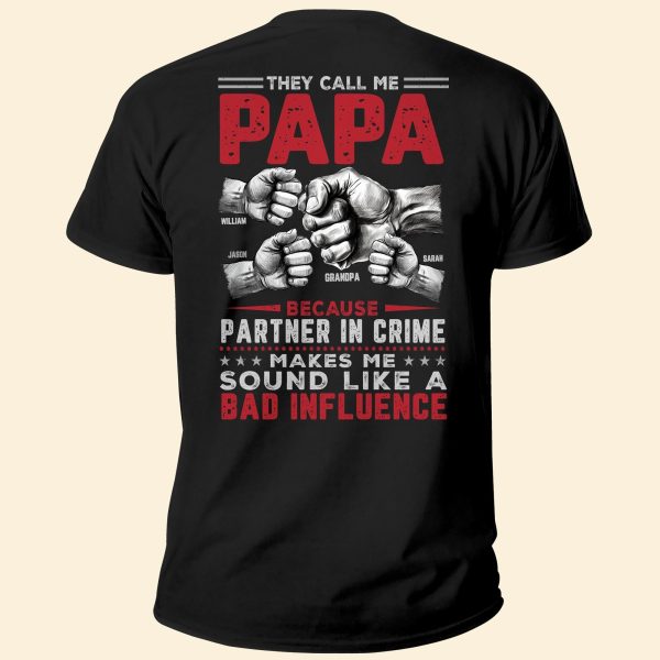 They-Call-Me-Papa-Because-PartnerInCrime-SoundABad-Influence-Personalized-Shirt1.jpg They-Call-Me-Papa-Because-PartnerInCrime-SoundABad-Influence-Personalized-Shirt1.jpg