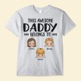 This-Awesome-Daddy-Belongs-To-Personalized-Shirt-Fathers-Day_-Birthday_-Funny-Gift-For-Dad_-Father_-Husband-Gift-From-Wife_-Son_-Daughter-_1.jpg