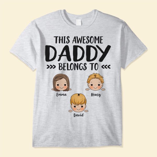 This-Awesome-Daddy-Belongs-To-Personalized-Shirt-Fathers-Day_-Birthday_-Funny-Gift-For-Dad_-Father_-Husband-Gift-From-Wife_-Son_-Daughter-_1.jpg