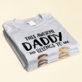 This-Awesome-Daddy-Belongs-To-Personalized-Shirt-Fathers-Day_-Birthday_-Funny-Gift-For-Dad_-Father_-Husband-Gift-From-Wife_-Son_-Daughter-_2.jpg